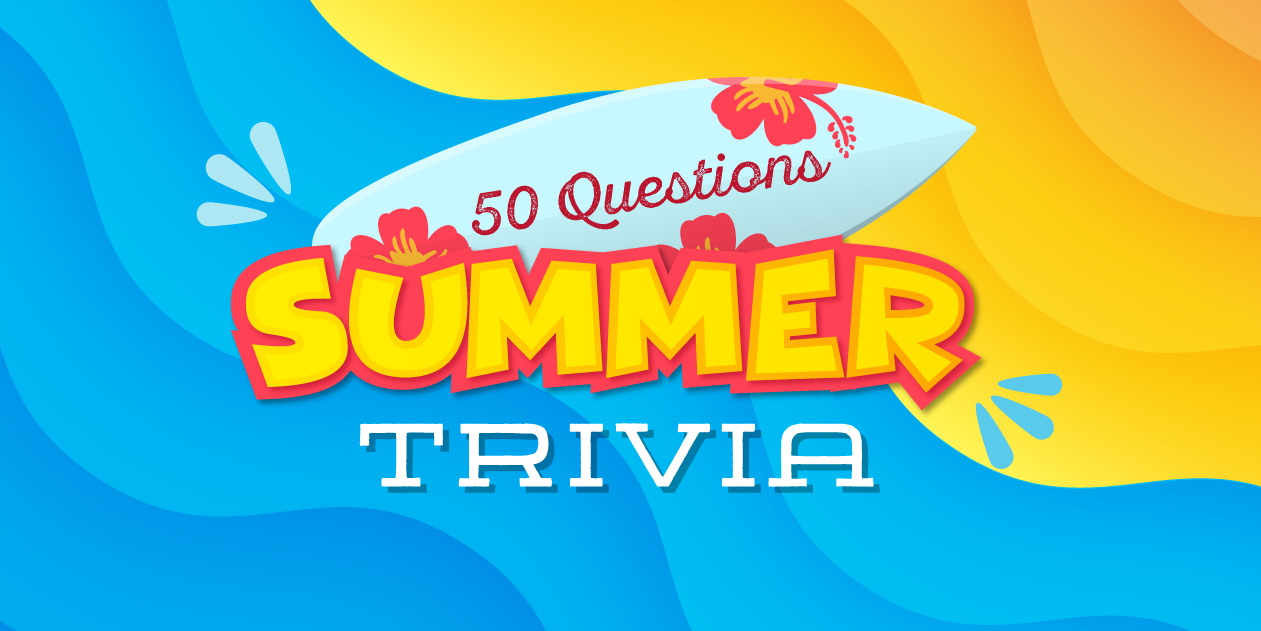 50 Summer Trivia Questions